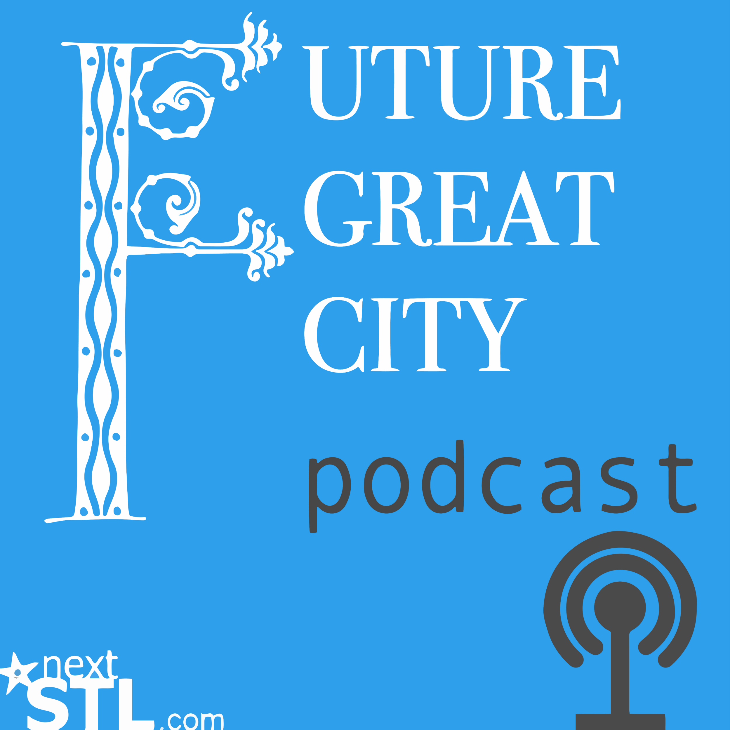The Future Great City podcast by NextSTL