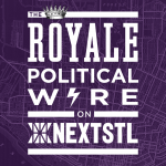 The Royale Political Wire podcast on NextSTL